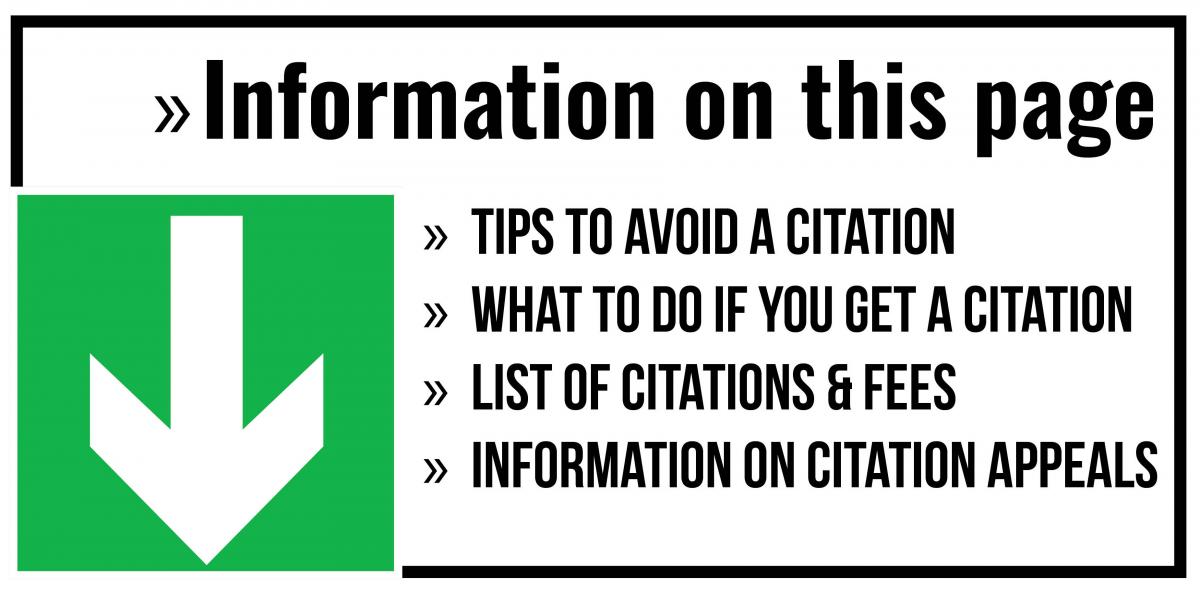 On this page: tips to avoid a citation, what to do if you get a citatoin, list of citations and fees, information on citation appeals