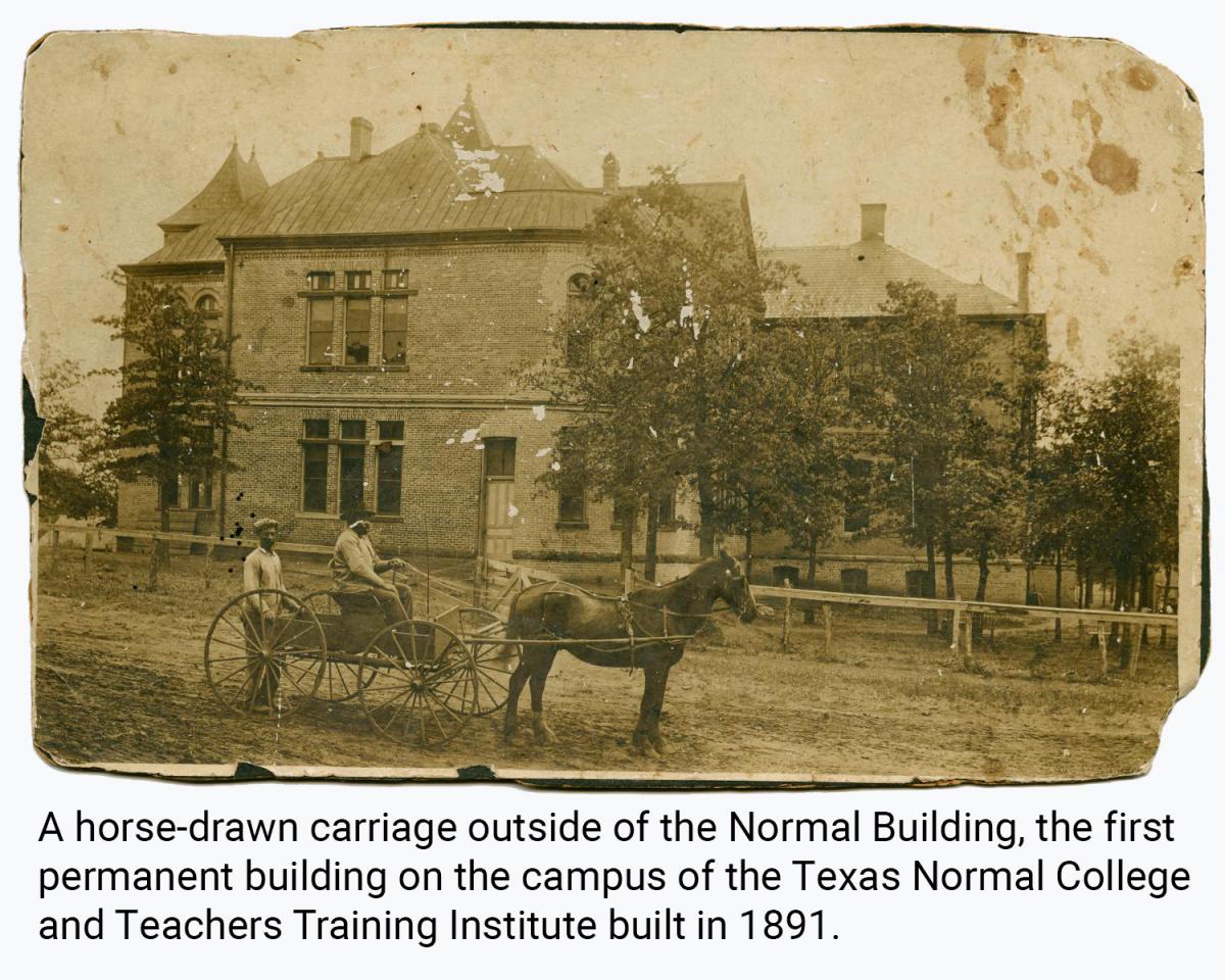 A horse-drawn carriage outside of the Normal Building, the first permanent building on the campus of the Texas Normal College and Teachers Training Institute built in 1891.